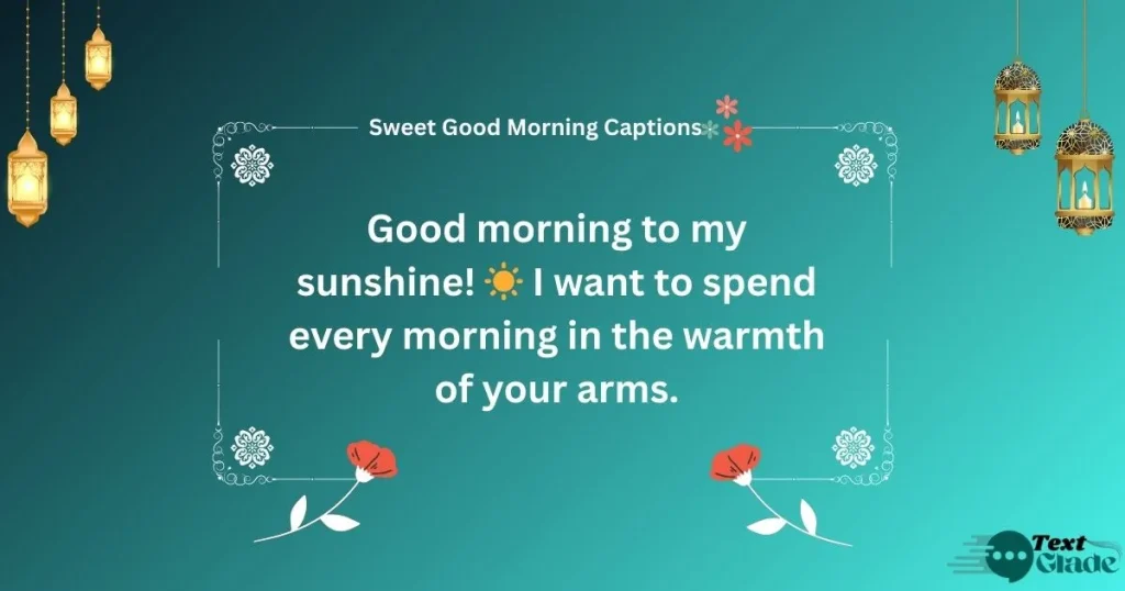 500+ Good Morning Message for Her with Beautiful Quotes, Sweet Wishes, and Loving Texts 5 Sweet Good Morning Captions