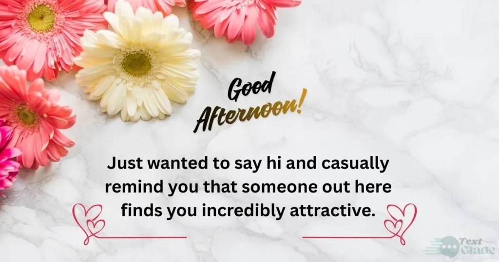 Flirty Good Afternoon Messages for her