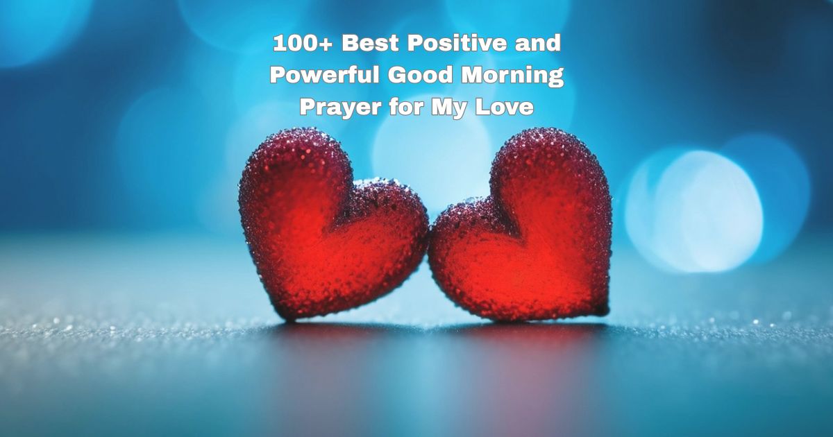 Home 4 100+ Best Good Morning Prayer for My Love