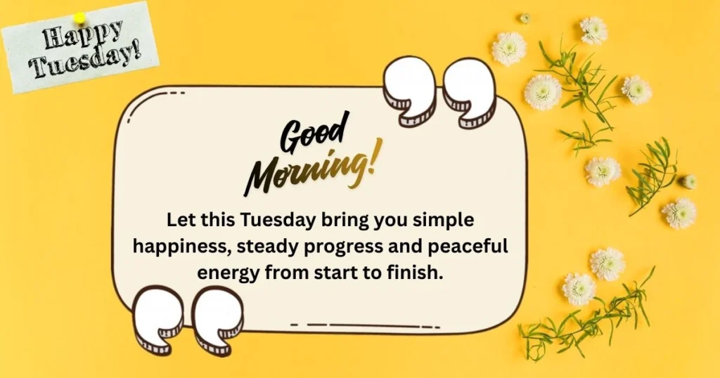 150+ Beautiful Tuesday Blessings Quotes, Wishes, Greetings, Images and Messages to Share 2 Positive Tuesday Morning Blessings