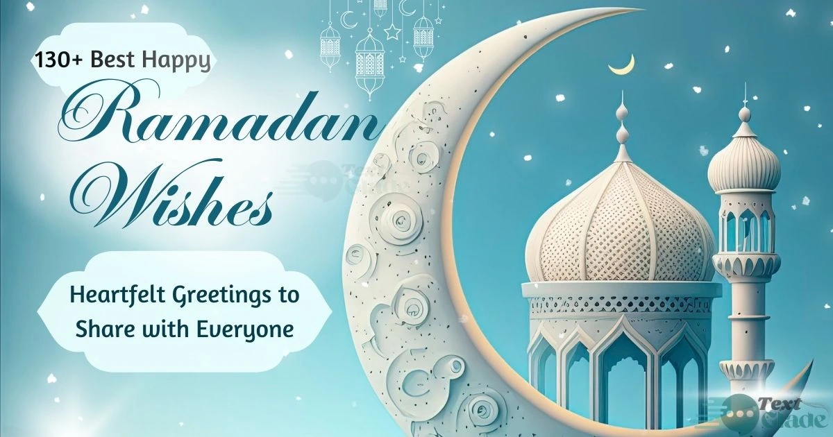 130+ Best Happy Ramadan Wishes and Heartfelt Greetings to Share with Everyone 1 130+ Happy Ramadan Wishes & Greetings