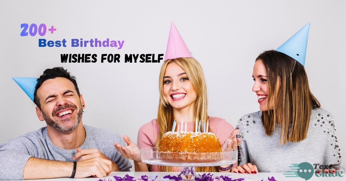 200+ Best Birthday Wishes for Myself/ Self Birthday Wishes